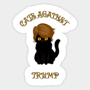 Funny Cats Anti-Trump - Cats Against Trump Sticker